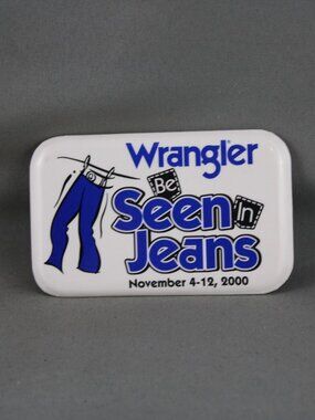Vintage Pin - Wrangler Be Seen in Jeans 2000 - Celluloid PIn